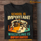 Back To School Wrestling T-shirt, School Is Important But, Gift For Wrestling Lovers, Wrestlers