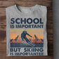 Back To School Skiing T-shirt, Skiing Is Importanter, Gift For Skiing Lovers, Skiing Players