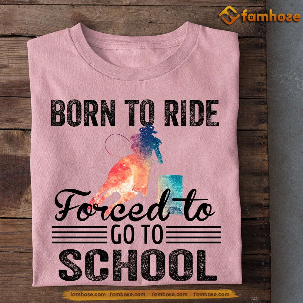 Barrel Racing T-shirt, Born To Ride Go To School, Back To School Gift For Barrel Racing Lovers, Horse Tees, Horse Kids