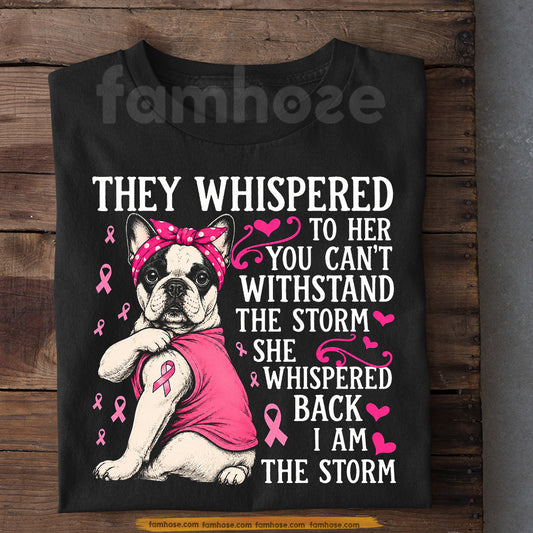 French Bulldog Dog Breast Cancer Awareness T-shirt, I Am The Storm Pink Ribbon Tees Gift For Dog Lover