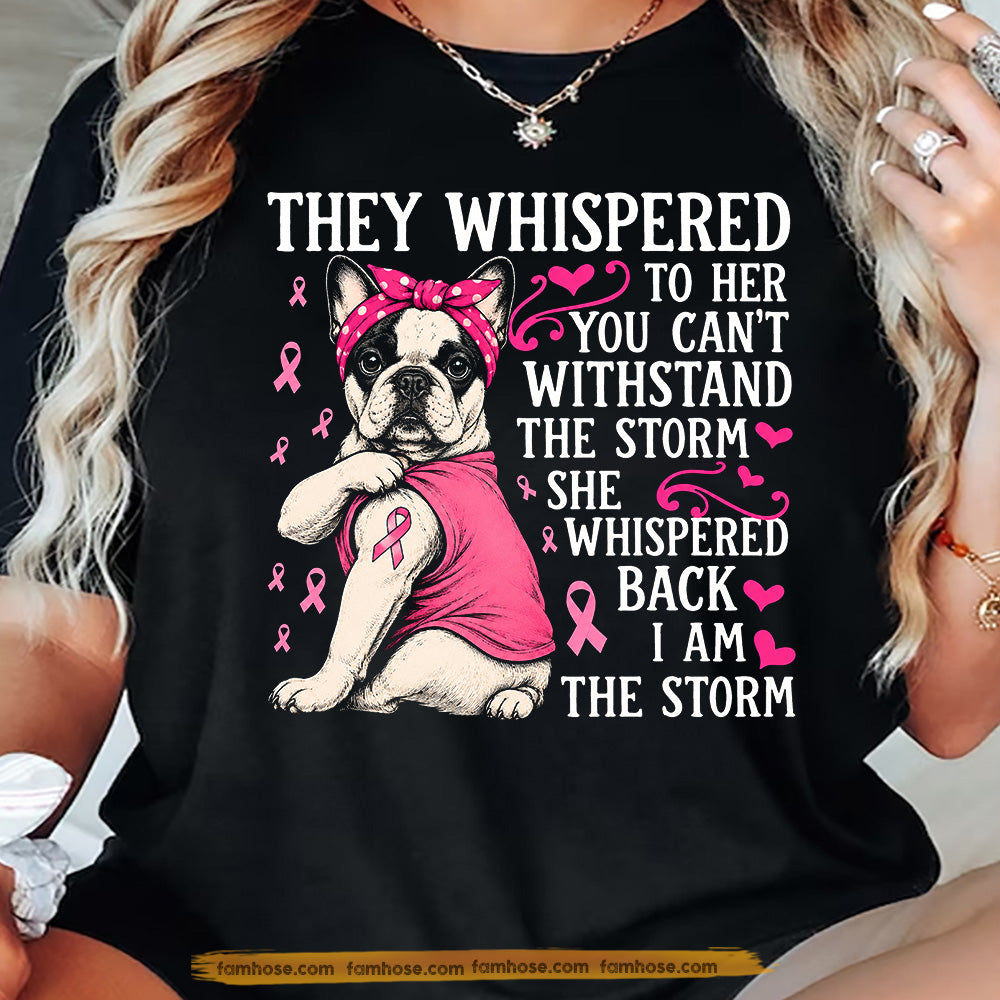 French Bulldog Dog Breast Cancer Awareness T-shirt, I Am The Storm Pink Ribbon Tees Gift For Dog Lover