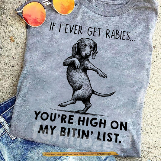 Funny Dachshund Dog T-shirt, If I Ever Get Rabies Tees Gift For Dog Lover