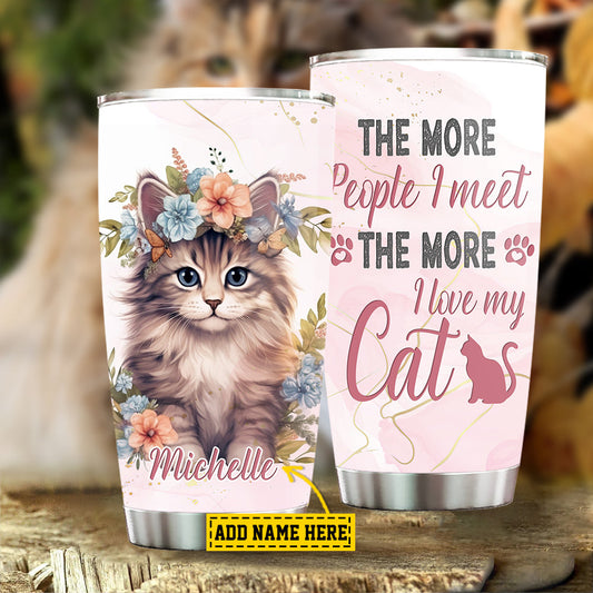 Personalized Cool Cat Tumbler, The More People I Meet The More I Love My Cat Stainless Steel Tumbler, Gift For Cat Lovers, Cat Owners