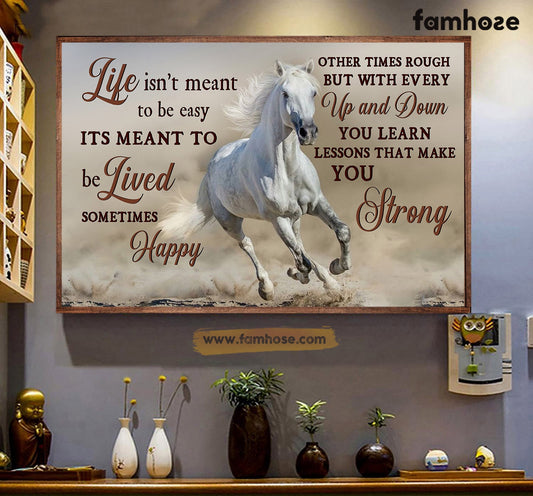 Horse Poster/Canvas, Life Isn't Meant To Be Easy It's Meant To Be Lived, Horse Canvas Wall Art, Poster Gift For Horse Lovers