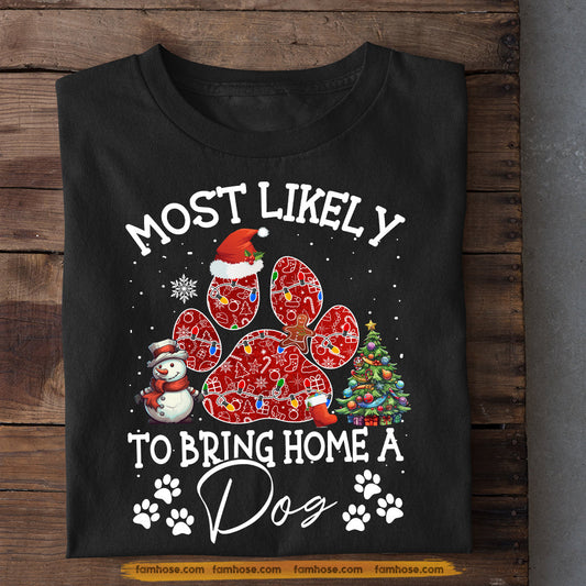 Funny Dog Christmas T-shirt, Most Likely To Bring Home A Dog, Gift For Dog Lovers, Dog Tees, Dog Owners