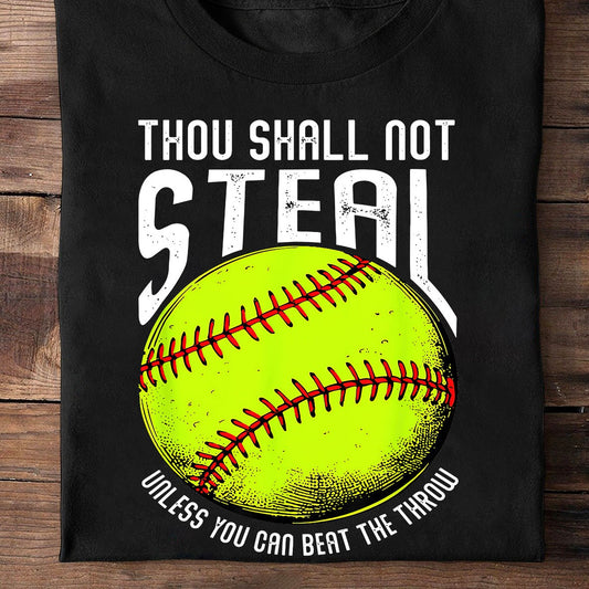 Funny Softball T-shirt, Thou Shall Not Steal Unless You Can Beat The Throw, Gift For Softball Lovers, Softball Players