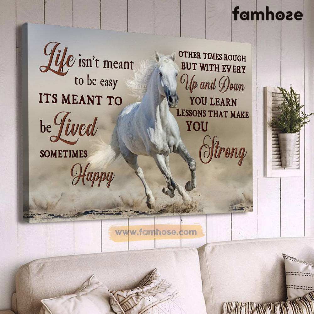 Horse Poster/Canvas, Life Isn't Meant To Be Easy It's Meant To Be Lived, Horse Canvas Wall Art, Poster Gift For Horse Lovers