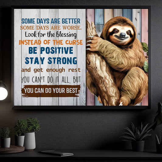 Some Days Are Better, Some Days Are Worse, Motivated Canvas Painting, Inspirational Quotes Wall Art Decor, Poster Gift For Sloth Lovers