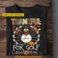 Personalized Thanksgiving Golf T-shirt, Thankful For Golf Turkey Tees Gift For Golf Lovers