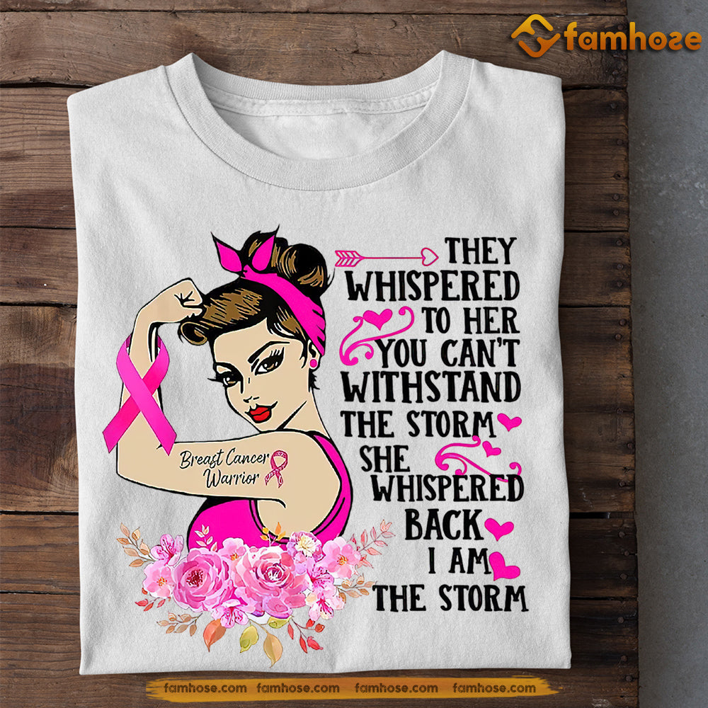 Breast Cancer T-shirt, Whispered Back I Am The Storm, Gift For Those Supporting Breast Cancer Awareness