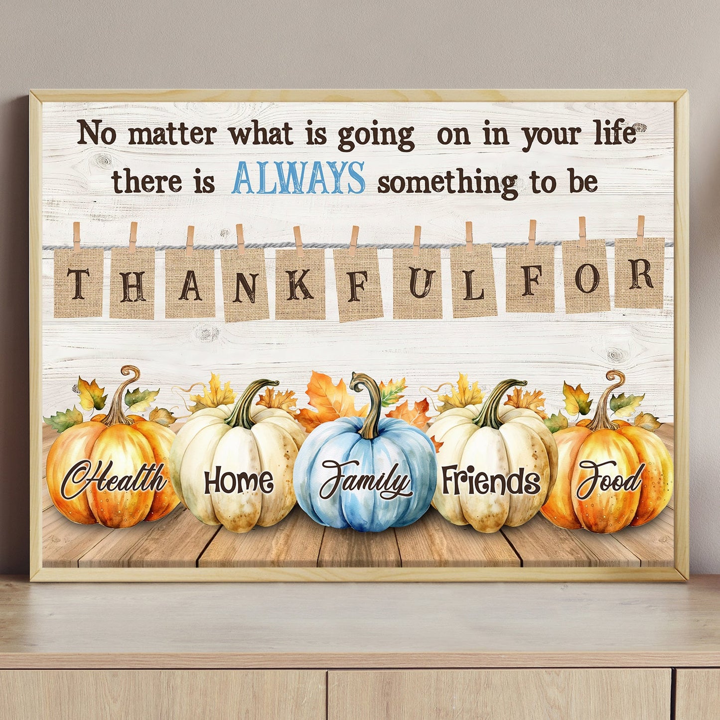 No Matter What Is Going On Thankful Thanksgiving Canvas Painting, Wall Art Decor - Pumpkins With Quote Inside Thanksgiving Poster Gift