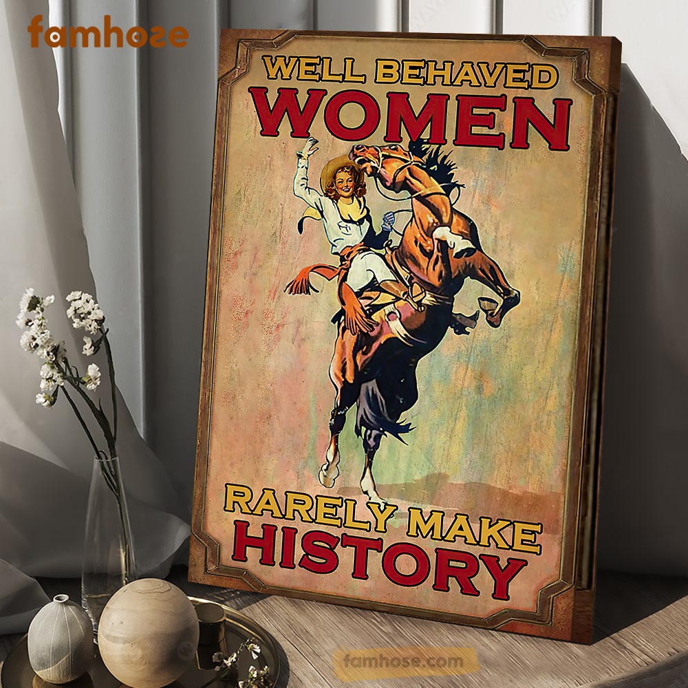 Horse Poster & Canvas, Well Bahaved Women Rarely Make History, Horse Canvas Wall Art, Poster Gift For Horse Lovers