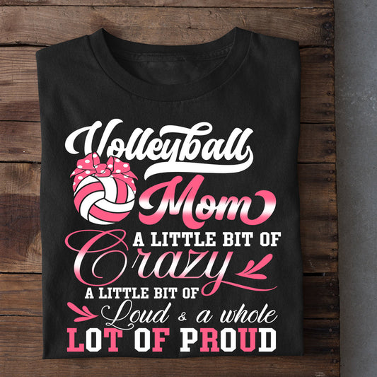 Mother's Day Volleyball T-shirt, Volleyball Mom A Little Bit Of Crazy, Gift For Volleyball Lovers, Volleyball Players