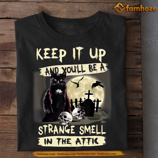 Funny Halloween Cat T-shirt, Keep It Up You'll Be A Strange Smell, Spooky Season Gift For Cat Lovers, Cat Owners Tee