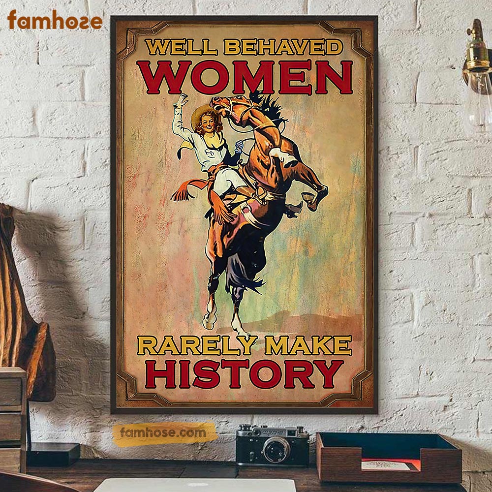 Horse Poster & Canvas, Well Bahaved Women Rarely Make History, Horse Canvas Wall Art, Poster Gift For Horse Lovers