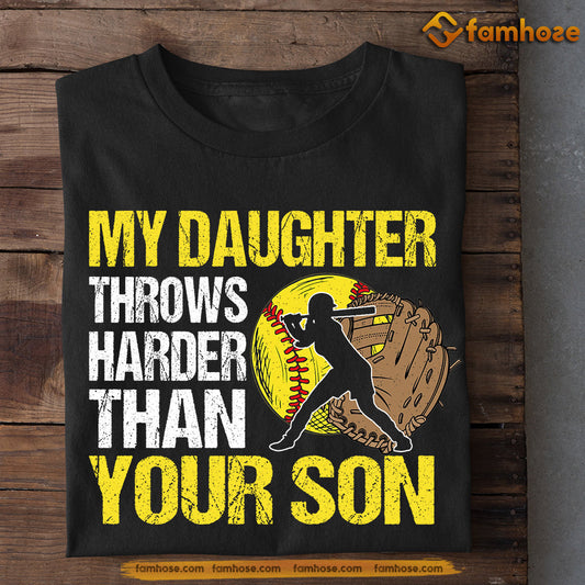 Funny Softball T-shirt, My Daughter Throws Harder Than Your Son, Father's Day Gift For Softball Lovers, Softball Players