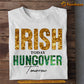 St Patrick's Day T-shirt, Irish Today Hungover Tomorrow, Patricks Day T-shirt, Irish Gift