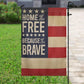 July 4th Garden Flag & House Flag, Home Of The Free Because Of The Brave, Independence Day Yard Flag Gift For America Lovers