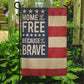 July 4th Garden Flag & House Flag, Home Of The Free Because Of The Brave, Independence Day Yard Flag Gift For America Lovers