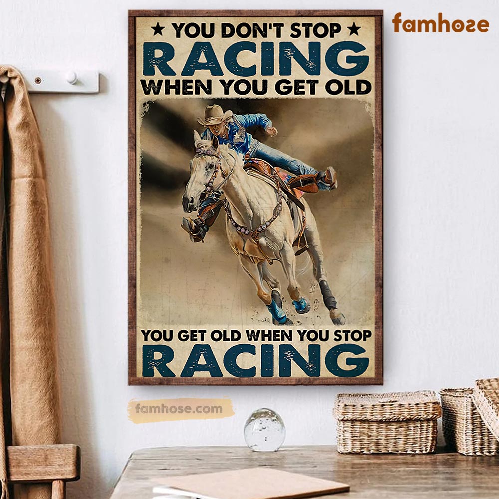 Horse Racing Poster & Canvas, You Don't Stop Racing When You Get Old, Horse Canvas Wall Art, Poster Gift For Horse Lovers