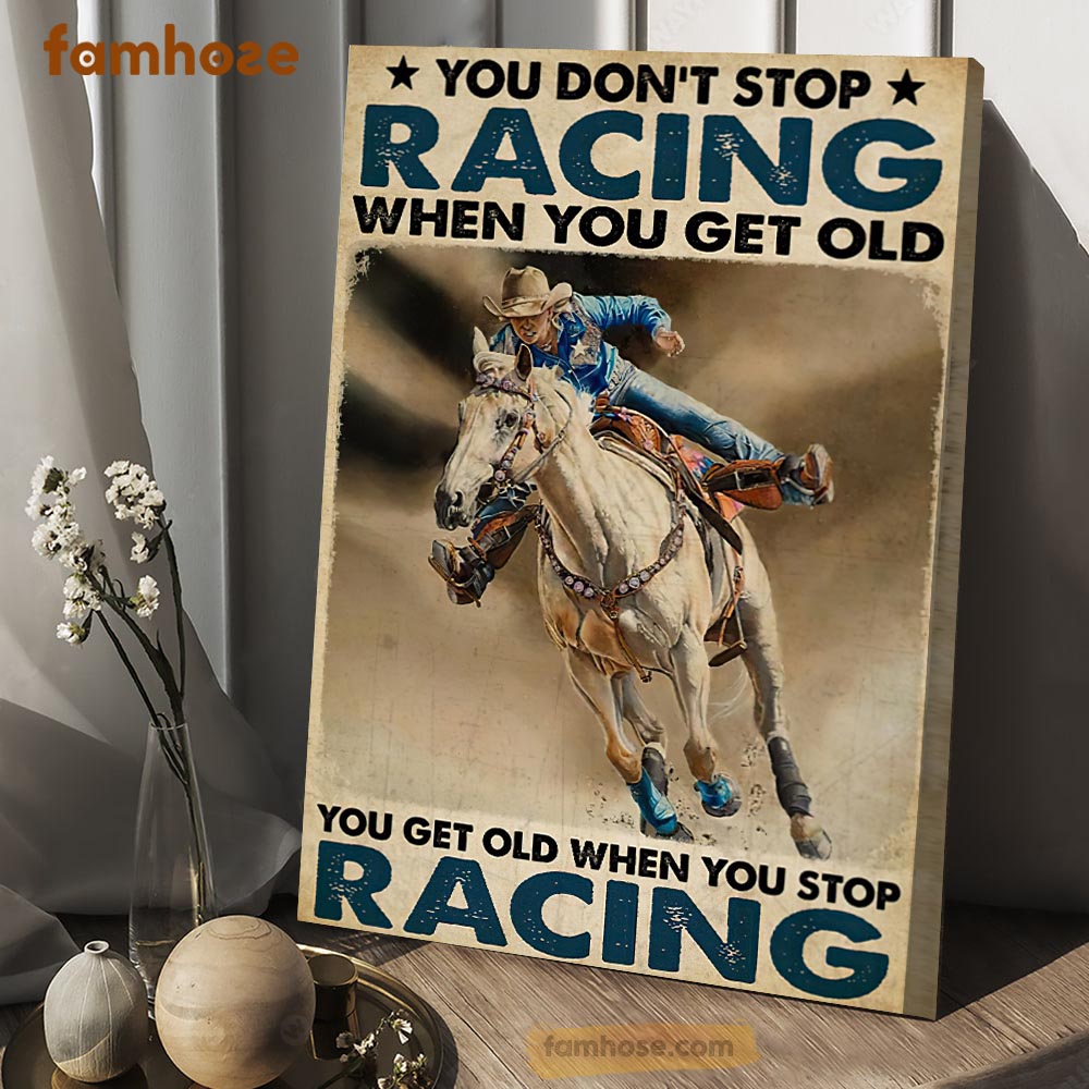 Horse Racing Poster & Canvas, You Don't Stop Racing When You Get Old, Horse Canvas Wall Art, Poster Gift For Horse Lovers