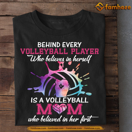 Mother's Day Volleyball T-shirt, Behind Every Volleyball Player Is A Mom, Gift For Volleyball Lovers, Volleyball Players