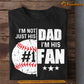 Funny Baseball T-shirt, I'm Not Just His Dad, Father's Day Gift For Baseball Lovers, Baseball Players