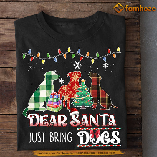 Funny Christmas Dog T-shirt, Just Bring Dogs, Xmas Gift For Dog Lovers, Dog Owners Tee