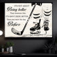 Motivational Hockey Canvas Painting, Better Than You Were The Day Before, Inspirational Quotes Wall Art Decor, Poster Gift For Hockey Lovers, Hockey Players