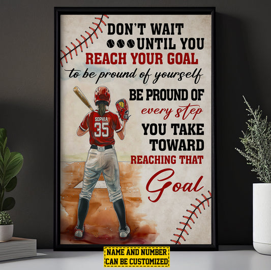 Don't Wait Until You Reach Your Goal, Personalized Softball Girl Canvas Painting, Inspirational Quotes Wall Art Decor, Poster Gift For Softball Lovers, Softball Players