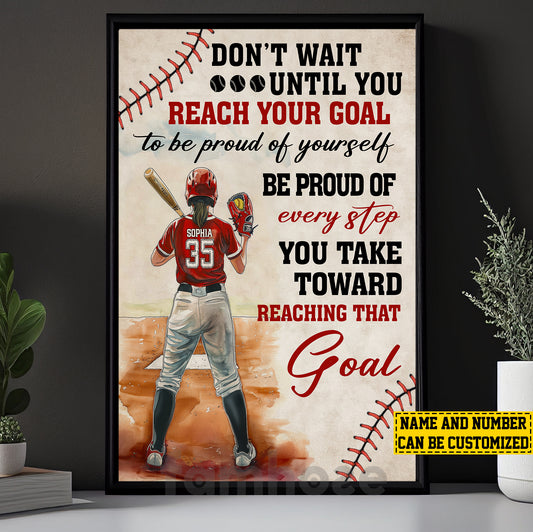 Don't Wait Until You Reach Your Goal, Personalized Softball Girl Canvas Painting, Inspirational Quotes Wall Art Decor, Poster Gift For Softball Lovers, Softball Players