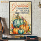 Gratitude Turns What We Have Into Enough, Thanksgiving Canvas Painting, Wall Art Decor - Thanksgiving Poster Gift