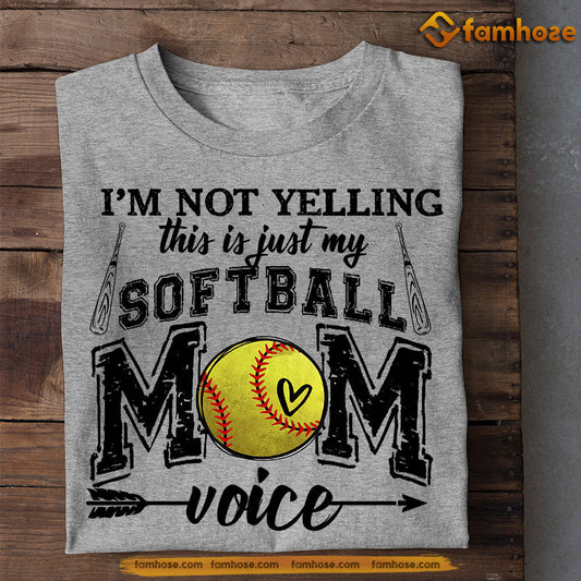 Funny Mother's Day Softball T-shirt, I'm Not Yelling Softball Mom Voice, Gift For Softball Lovers, Softball Players