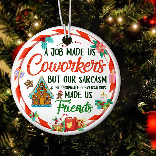 A Job Made Us Coworkers Circle Ceramic Ornament Christmas Gift For Your Colleagues