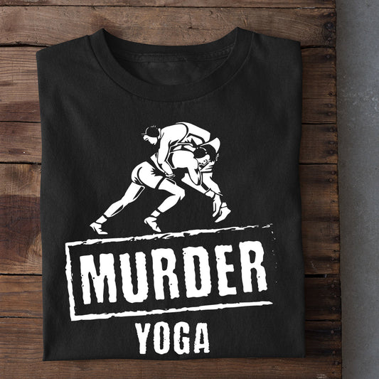 Funny Wrestling T-shirt, Murder Yoga, Best Gift For Wrestling Lovers, Wrestling  Players