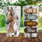 Horse Tumbler, Life Is Better With A Horse Stainless Steel Tumbler, Tumbler Gifts For Horse Lovers