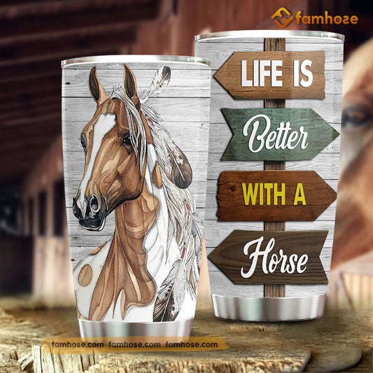 Horse Tumbler, Life Is Better With A Horse Stainless Steel Tumbler, Tumbler Gifts For Horse Lovers