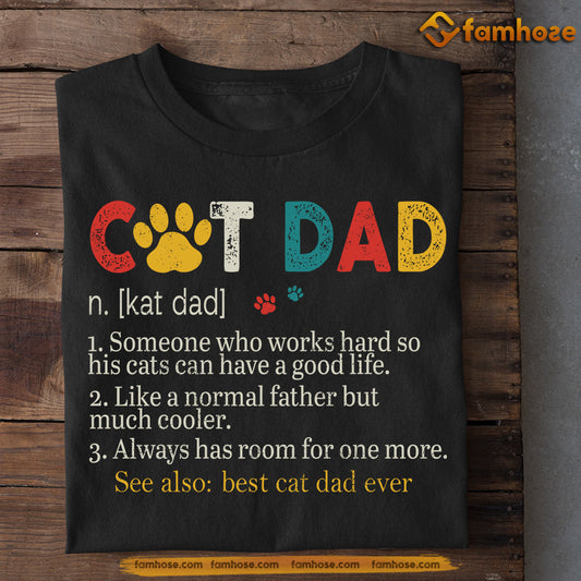 Father's Day Cat T-shirt, Cat Dad Like A Normal Father But Much Cooler, Gift For Cat Lovers, Cat Owners, Cat Tees