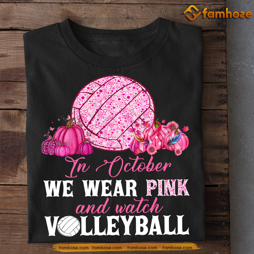 Volleyball T-shirt, Wear Pink Watch Volleyball, Gift For Volleyball Lovers Who Support Breast Cancer Awareness