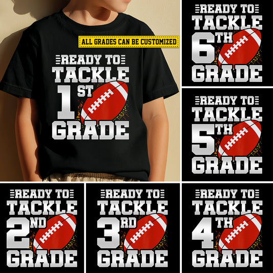 Cool Rugby Kids T-shirt, Ready To Tackle Grade Can Be Changed, Personalized Back To School Gift For Rugby Lovers, Rugby Kids Tees