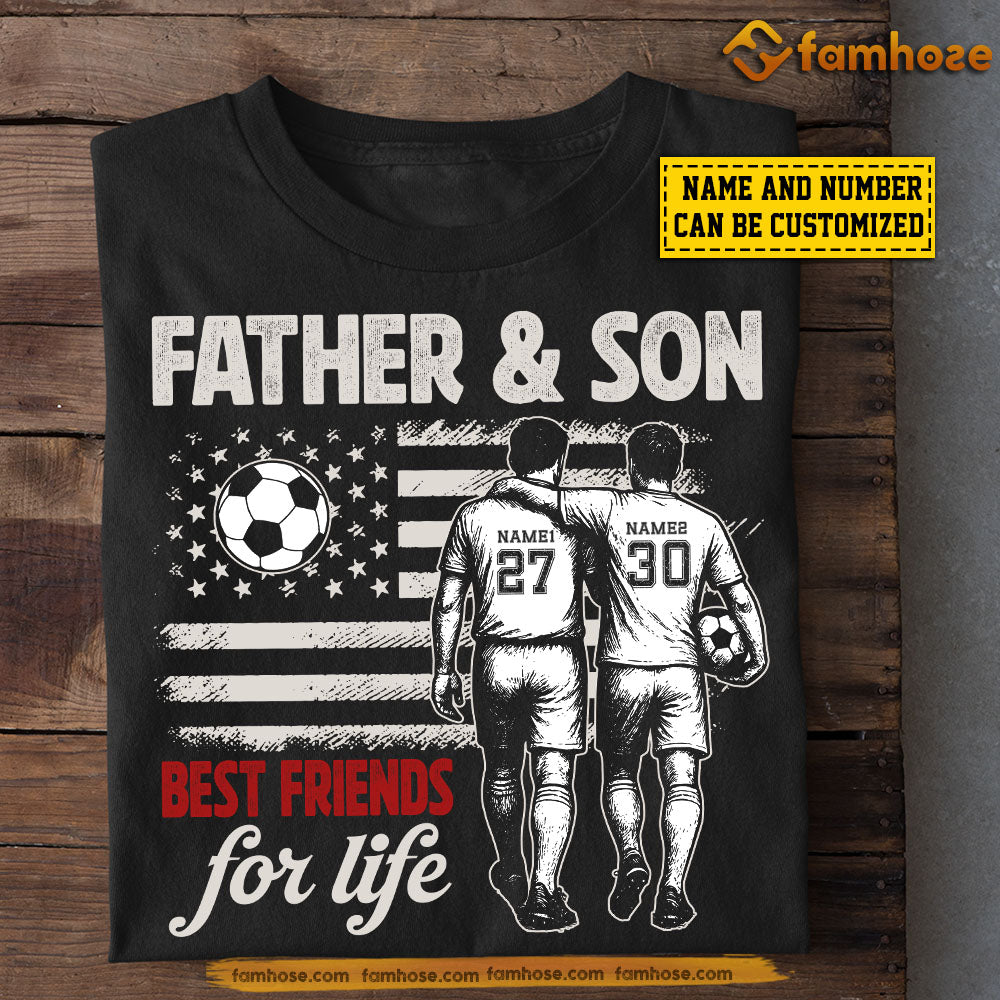 Personalized Soccer Dad Son T-shirt, Father & Son Best Friends For Life Sport Father's Day Tees Gift For Soccer Lovers