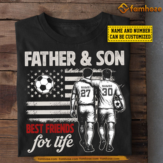 Personalized Soccer Dad Son T-shirt, Father & Son Best Friends For Life Sport Father's Day Tees Gift For Soccer Lovers