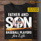 Personalized Father And Son For Life T-shirt, Father's Day Gift For Baseball Man Lovers, Baseball Players