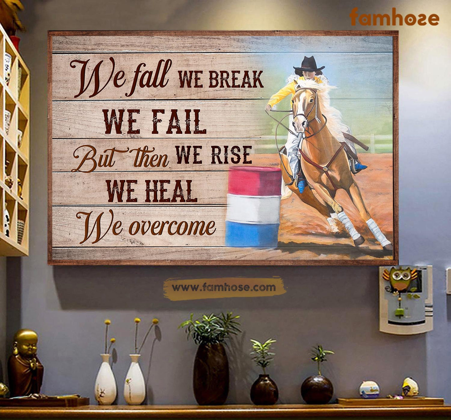 Barrel Racing Poster & Canvas, We Fall We Break But Then We Rise We Heal We Overcome, Poster Gift For Horse Lovers