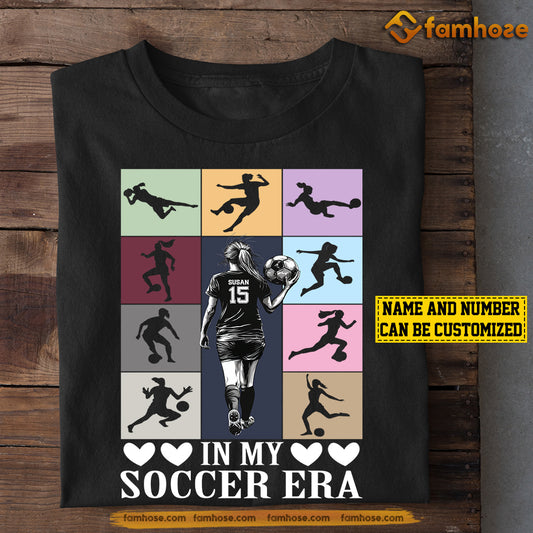 Personalized Soccer Girl T-shirt, In My Soccer Era, Gift For Soccer Lovers, Soccer Girl Players