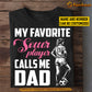 Personalized Soccer T-shirt, My Favorite Soccer Player Calls Me, Gift For Soccer Lovers, Soccer Girls