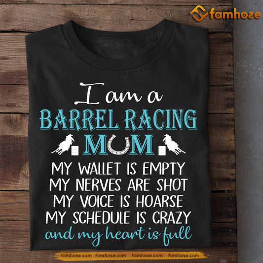 Mother's Day Barrel Racing T-shirt, I Am A Barrel Racing Mom, Gift For Barrel Racing Lovers, Horse Riders, Equestrians