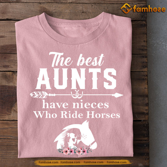 Mother's Day Horse T-shirt, The Best Aunts Have Nieces Who Ride Horses, Gift For Horse Lovers, Horse Riders, Equestrians