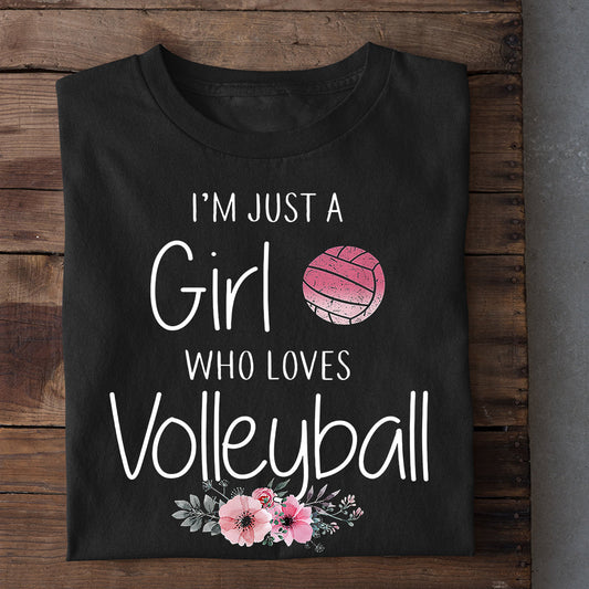 Funny Volleyball T-shirt, Just A Girl Who Loves Volleyball, Gift For Volleyball Lovers, Volleyball Players