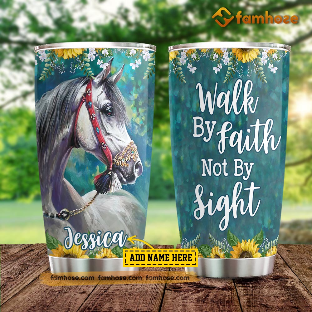 Personalized Horse Tumbler, Walk By Faith Not By Sight Stainless Steel Tumbler, Tumbler Gifts For Horse Lovers